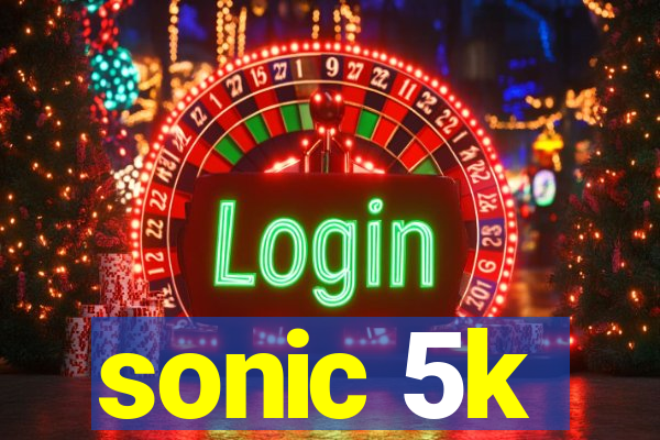 sonic 5k